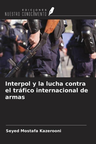 Interpol y la lucha contra el tráfico internacional de armas