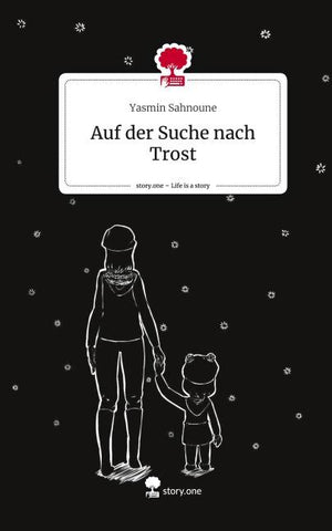Auf der Suche nach Trost. Life is a Story - story.one