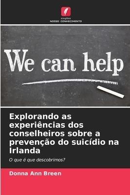 Explorando as experiências dos conselheiros sobre a prevenção do suicídio na Irlanda