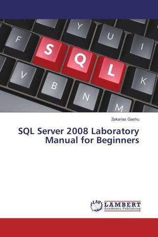 SQL Server 2008 Laboratory Manual for Beginners