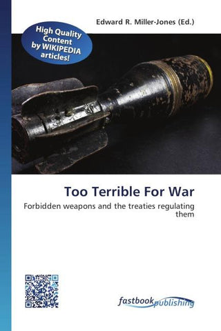Too Terrible For War