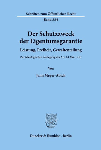 Der Schutzzweck der Eigentumsgarantie.