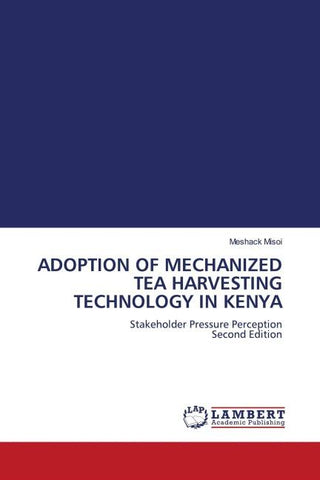 ADOPTION OF MECHANIZED TEA HARVESTING TECHNOLOGY IN KENYA