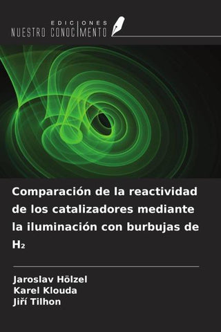 Comparación de la reactividad de los catalizadores mediante la iluminación con burbujas de H¿