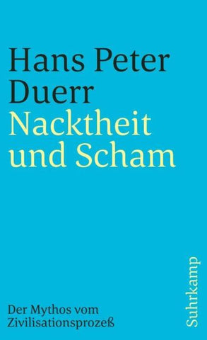 Nacktheit und Scham (Der Mythos vom Zivilisationsprozess 1)