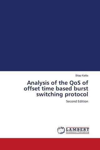 Analysis of the QoS of offset time based burst switching protocol