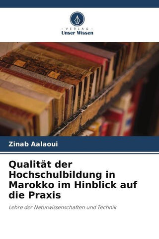 Qualität der Hochschulbildung in Marokko im Hinblick auf die Praxis