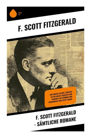 F. Scott Fitzgerald - Sämtliche Romane