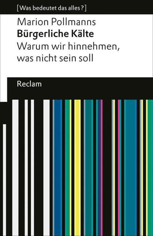 Bürgerliche Kälte. Warum wir hinnehmen, was nicht sein soll