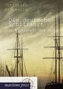 Die deutsche Schiffahrt in Wirtschaft und Recht