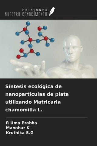 Síntesis ecológica de nanopartículas de plata utilizando Matricaria chamomilla L.
