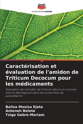 Caractérisation et évaluation de l'amidon de Triticum Decocum pour les médicaments