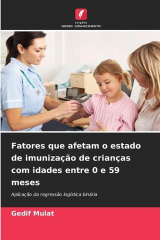 Fatores que afetam o estado de imunização de crianças com idades entre 0 e 59 meses