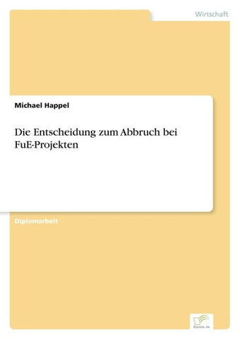 Die Entscheidung zum Abbruch bei FuE-Projekten