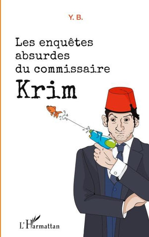 Les enquêtes absurdes du commissaire Krim
