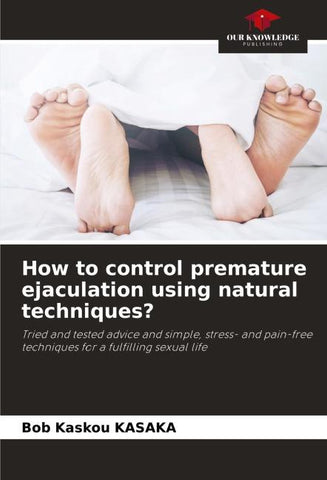 How to control premature ejaculation using natural techniques?