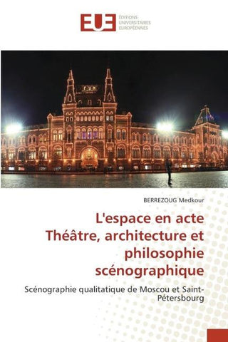 L'espace en acte Théâtre, architecture et philosophie scénographique