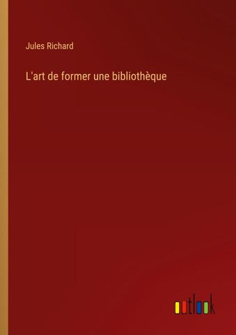 L'art de former une bibliothèque