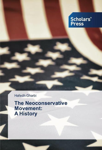 The Neoconservative Movement: A History