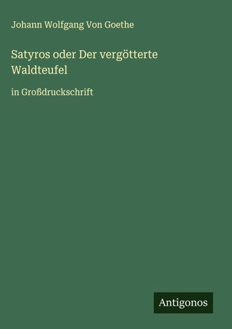Satyros oder Der vergötterte Waldteufel