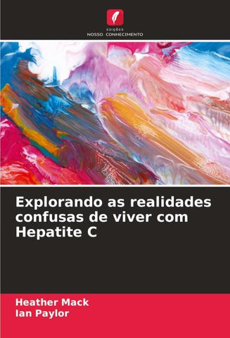 Explorando as realidades confusas de viver com Hepatite C