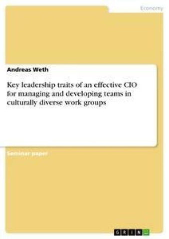 Key leadership traits of an effective CIO for managing and developing teams in culturally diverse work groups