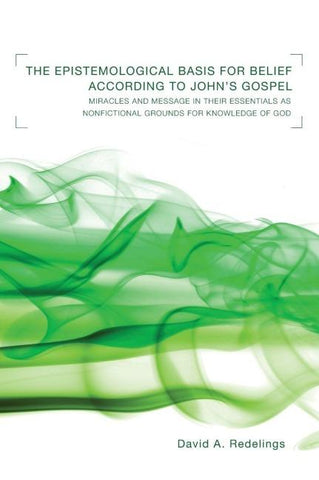 The Epistemological Basis for Belief according to John's Gospel