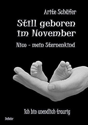 Still geboren im November - Nico, mein Sternenkind - Ich bin unendlich traurig