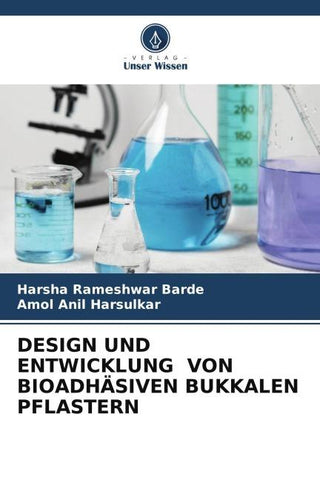 DESIGN UND ENTWICKLUNG VON BIOADHÄSIVEN BUKKALEN PFLASTERN