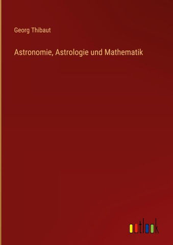 Astronomie, Astrologie und Mathematik