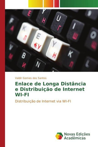 Enlace de Longa Distância e Distribuição de Internet WI-FI