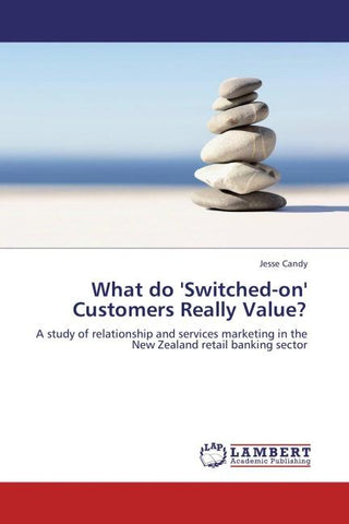 What do 'Switched-on' Customers Really Value?