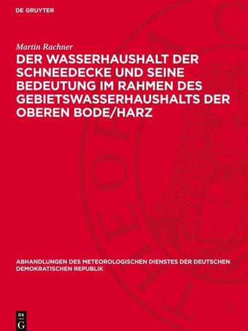 Der Wasserhaushalt der Schneedecke und seine Bedeutung im Rahmen des Gebietswasserhaushalts der Oberen Bode/Harz