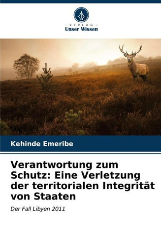 Verantwortung zum Schutz: Eine Verletzung der territorialen Integrität von Staaten