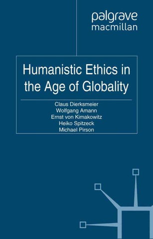 Humanistic Ethics in the Age of Globality