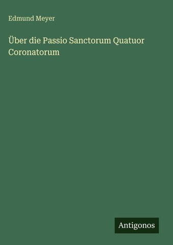 Über die Passio Sanctorum Quatuor Coronatorum