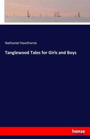 Tanglewood Tales for Girls and Boys