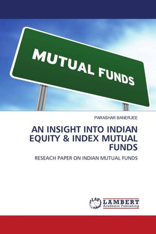 AN INSIGHT INTO INDIAN EQUITY & INDEX MUTUAL FUNDS