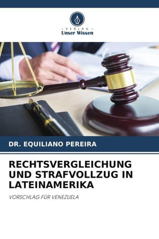RECHTSVERGLEICHUNG UND STRAFVOLLZUG IN LATEINAMERIKA