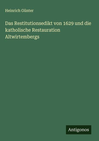 Das Restitutionsedikt von 1629 und die katholische Restauration Altwirtembergs