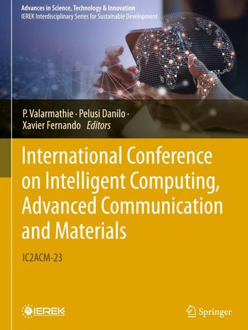 International Conference on Intelligent Computing, Advanced Communication and Materials