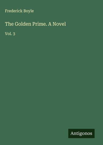 The Golden Prime. A Novel