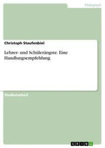 Lehrer- und Schülerängste. Eine Handlungsempfehlung