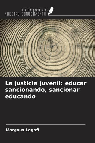 La justicia juvenil: educar sancionando, sancionar educando