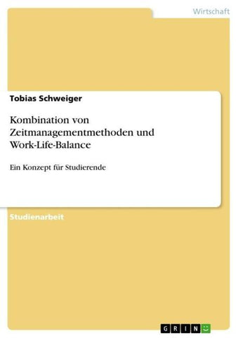 Kombination von Zeitmanagementmethoden und Work-Life-Balance