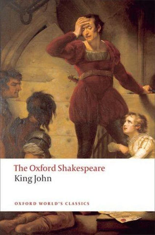 King John: The Oxford Shakespeare