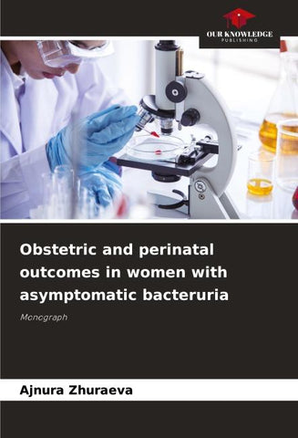 Obstetric and perinatal outcomes in women with asymptomatic bacteruria