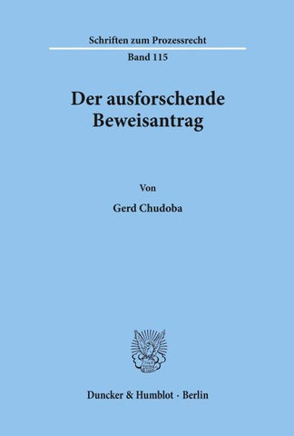 Der ausforschende Beweisantrag.