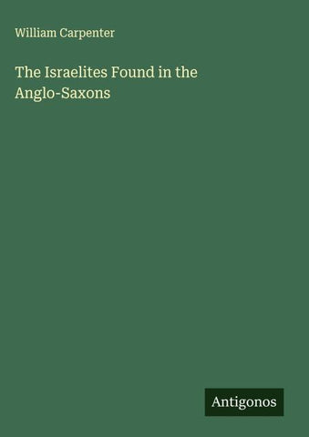 The Israelites Found in the Anglo-Saxons