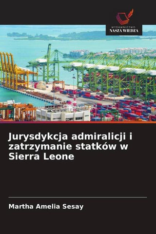 Jurysdykcja admiralicji i zatrzymanie statków w Sierra Leone